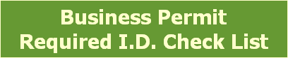 Business Permit Required I.D. Check List